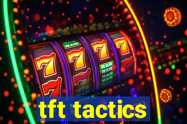 tft tactics